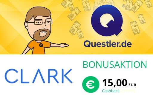 [Questler] 15€ Cashback für reine kostenlose Registrierung bei Clark · keine Stornierungen · keine Versicherung nötig + 5€ für Neukunden