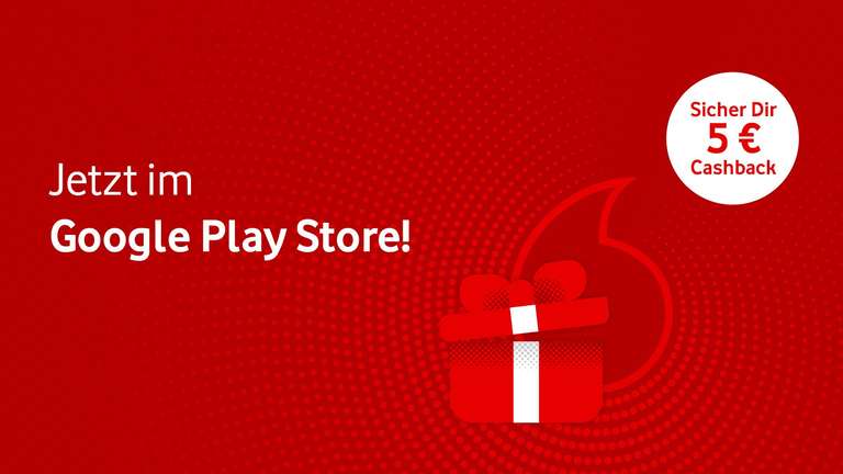 5€ Cashback für Vodafone Mobilfunk-Kunden auf Alles im Google Play Store! [Freebies möglich]