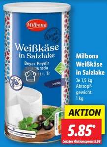 [Lidl] Milbona Weißkäse in Salzlake 1,5 kg (Abtropfgewicht 1 kg)