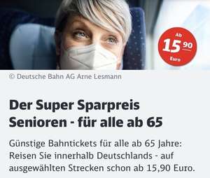 [Deutsche Bahn] (Super)-Sparpreis Senioren für Personen ab 65 Jahren bis 10.12.22 ab 15,90 € statt 17,90 für Reisen bis 08.06.23