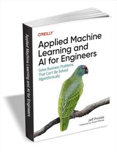 „Applied Machine Learning and AI for Engineers“ » gratis O'REILLY eBook | TradePub engl. PDF Freebie