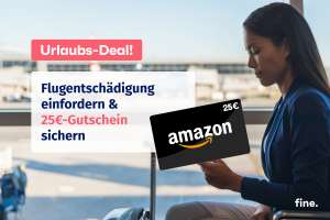 Flugentschädigung plus 25€ Amazon-Gutschein