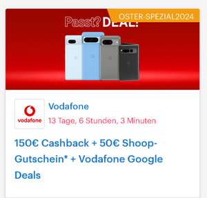 [Vodafone + Shoop] 150€ Cashback + 50€ Shoop-Gutschein* + Vodafone Google Deals