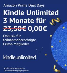 Kindle Unlimited 3 Monate gratis (exklusiv für teilnahmeberechtigte Prime-Kunden)