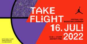 [Berlin Tempelhofer Feld] Take Flight – Festival für Basketballerinnen* 2022 (Basketball, Workshops, Live-Musik & Verpflegung)